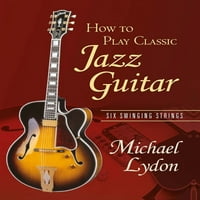 Kako igrati Classic Jazz gitaru: Si ljuljajući žice